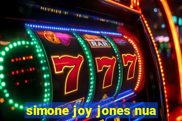 simone joy jones nua