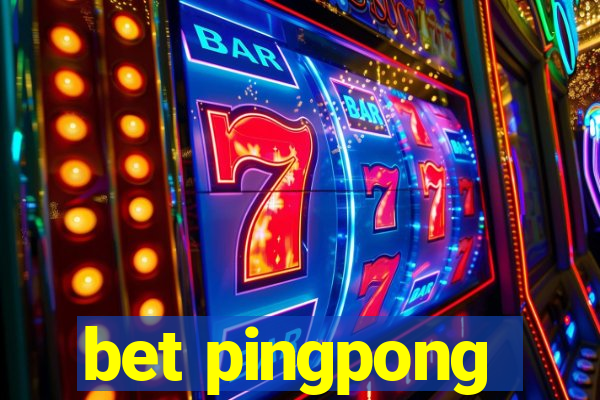 bet pingpong