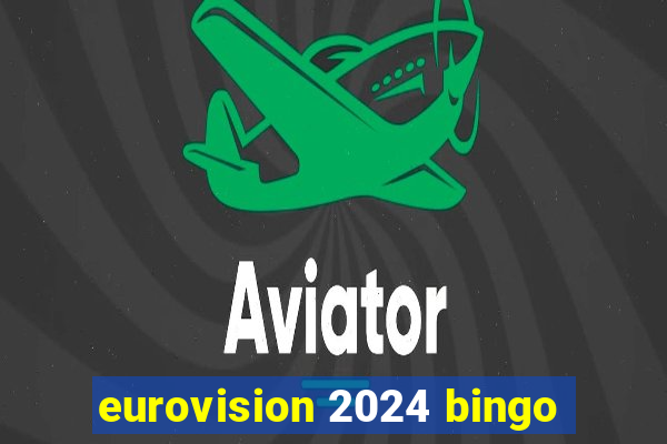 eurovision 2024 bingo