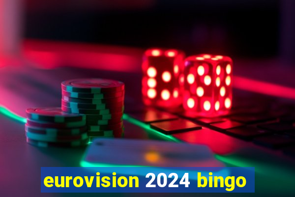 eurovision 2024 bingo