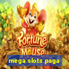 mega slots paga