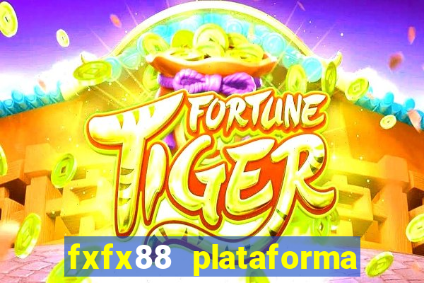 fxfx88 plataforma de jogos