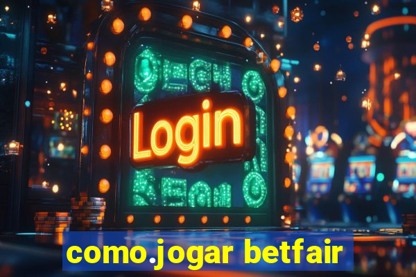 como.jogar betfair