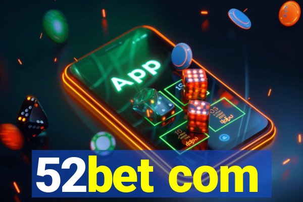 52bet com