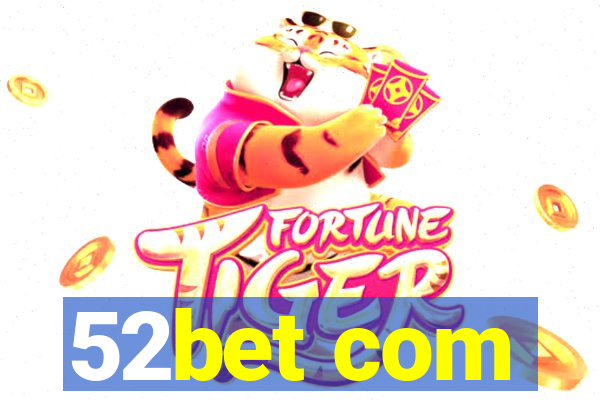 52bet com