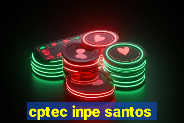 cptec inpe santos