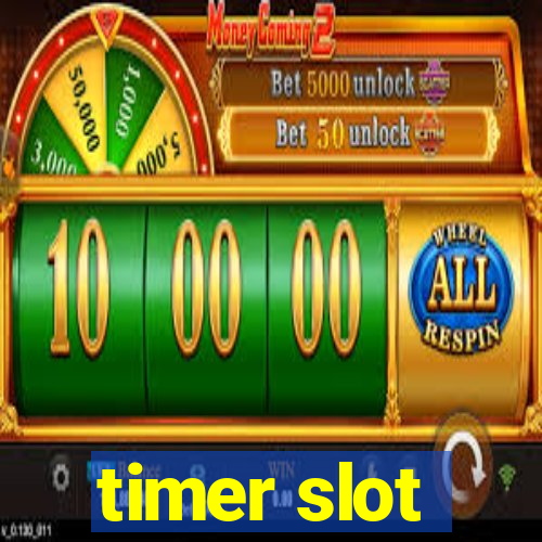 timer slot