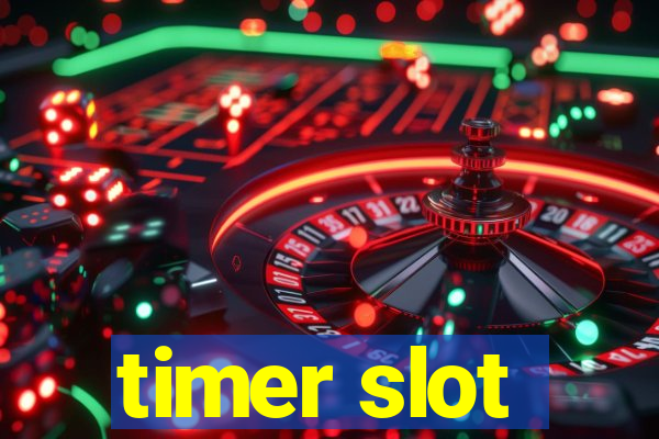 timer slot