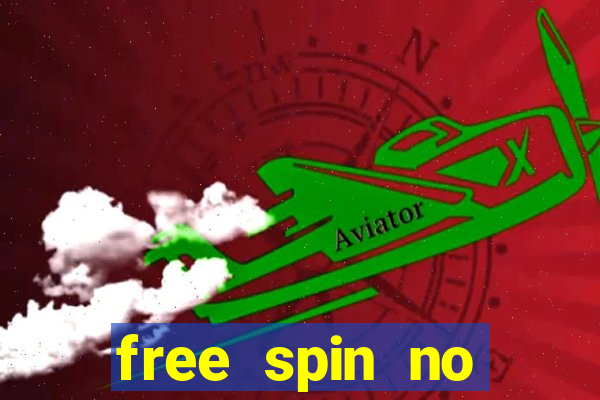 free spin no deposit slots