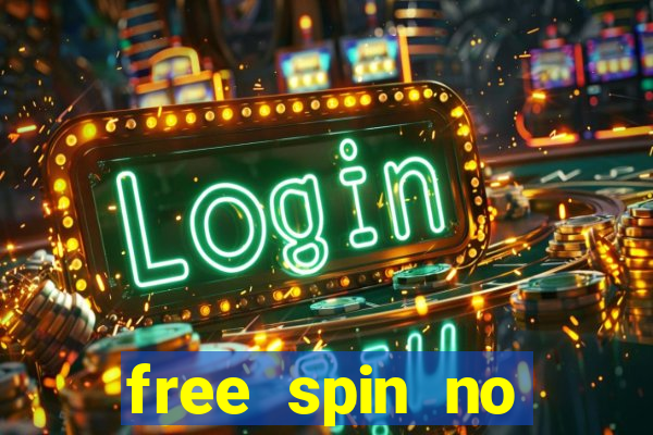 free spin no deposit slots