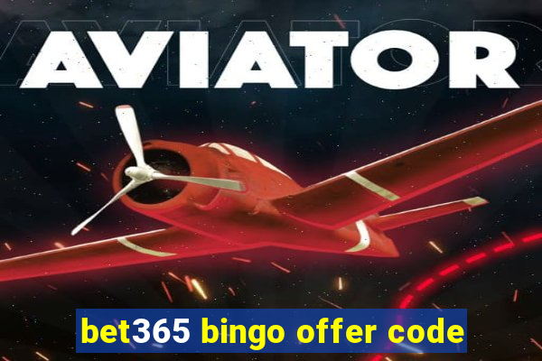 bet365 bingo offer code