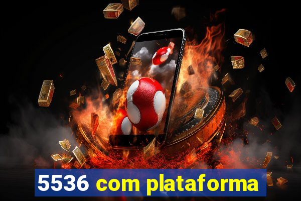 5536 com plataforma