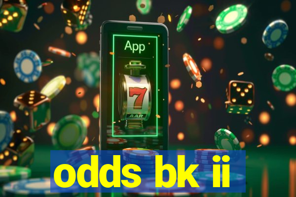 odds bk ii