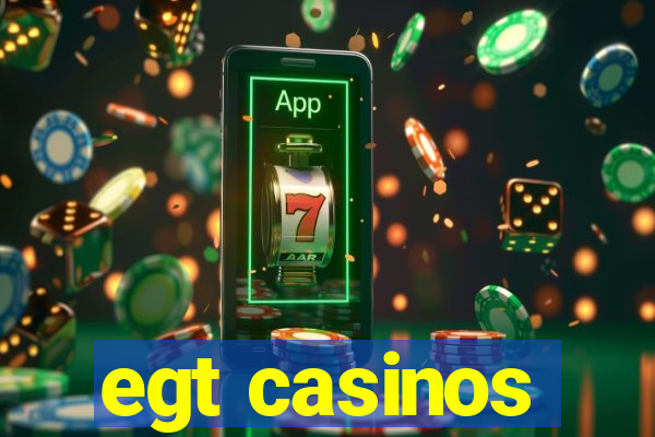 egt casinos