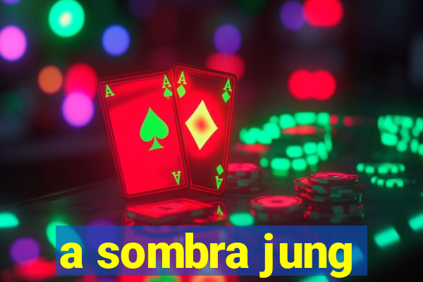 a sombra jung