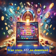 free slots 777 no download