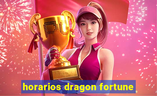 horarios dragon fortune