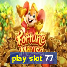 play slot 77