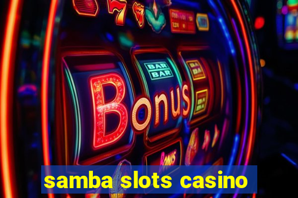 samba slots casino