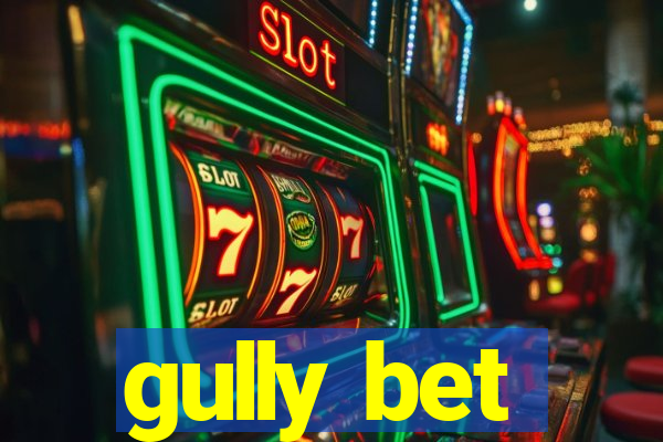 gully bet