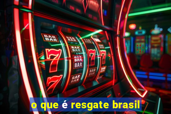 o que é resgate brasil