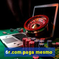 6r.com paga mesmo