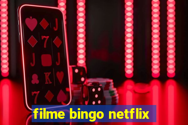 filme bingo netflix