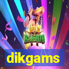 dikgams