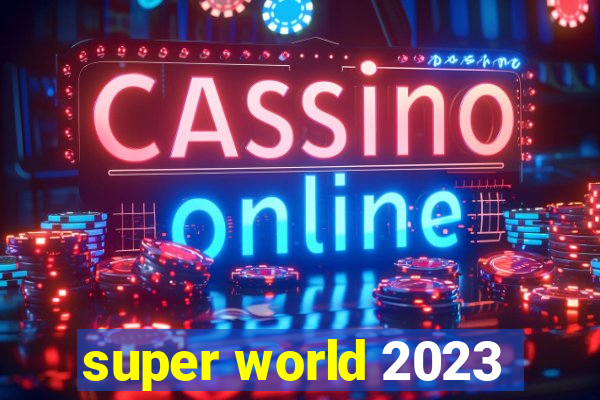 super world 2023