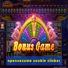 opensesame cookie clicker