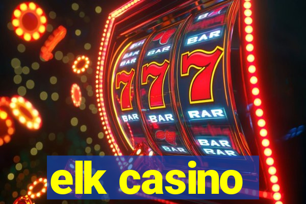 elk casino