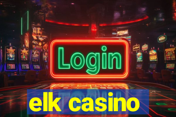 elk casino