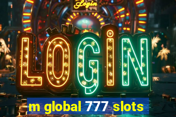 m global 777 slots