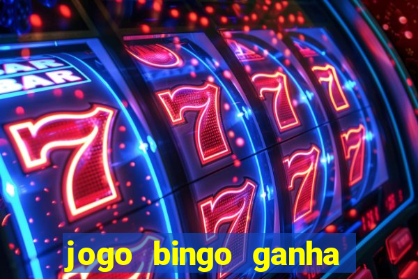 jogo bingo ganha dinheiro de verdade