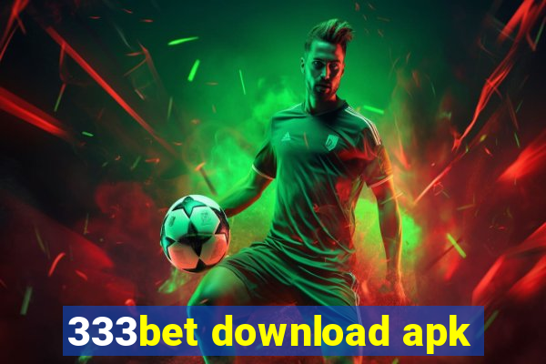 333bet download apk