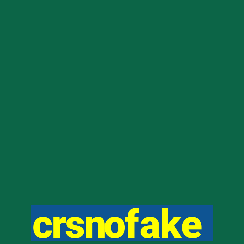 crsnofake