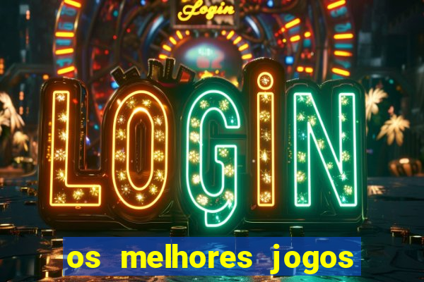 os melhores jogos que pagam dinheiro de verdade