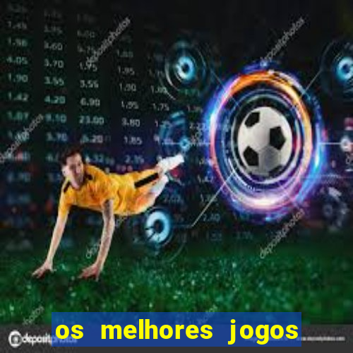 os melhores jogos que pagam dinheiro de verdade