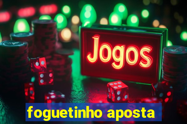 foguetinho aposta