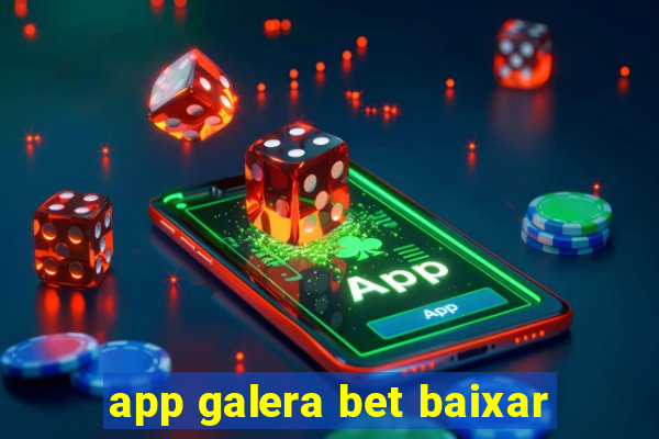 app galera bet baixar