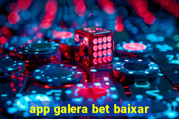 app galera bet baixar