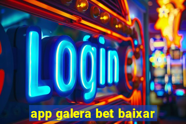 app galera bet baixar