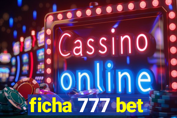 ficha 777 bet