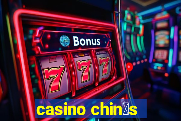 casino chin锚s