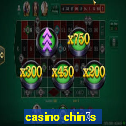 casino chin锚s