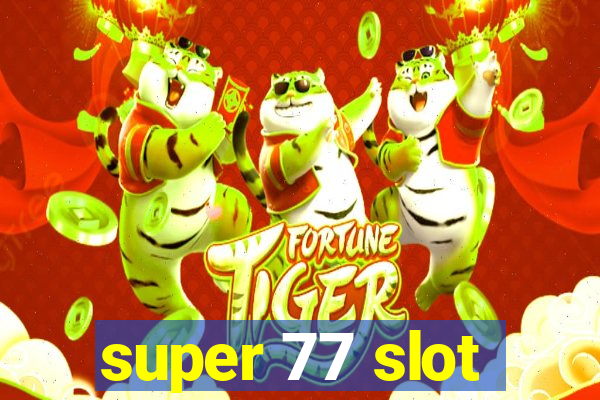 super 77 slot