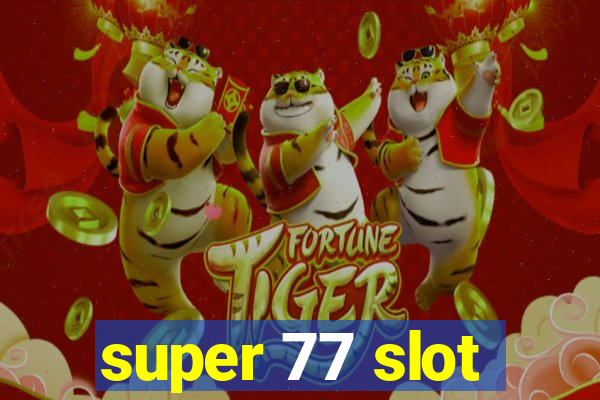 super 77 slot