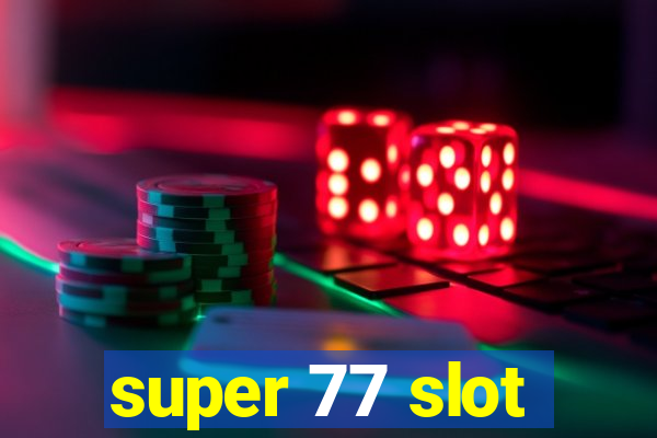 super 77 slot