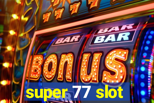 super 77 slot