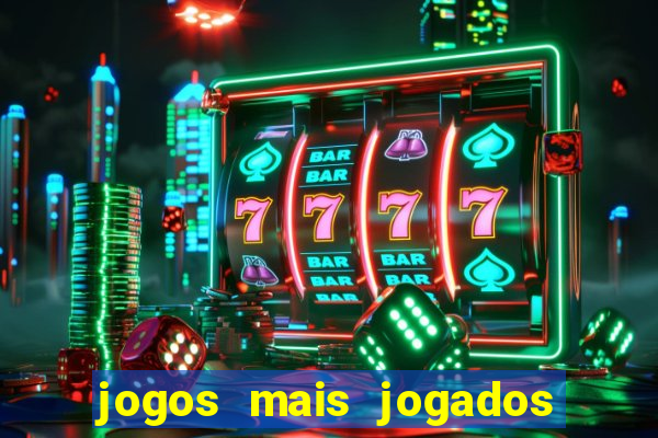 jogos mais jogados no mundo